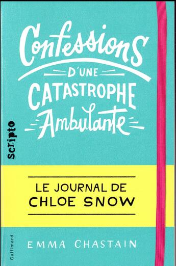 Couverture du livre « Le journal de Chloe Snow Tome 1 : confessions d'une catastrophe ambulante » de Emma Chastain aux éditions Gallimard-jeunesse