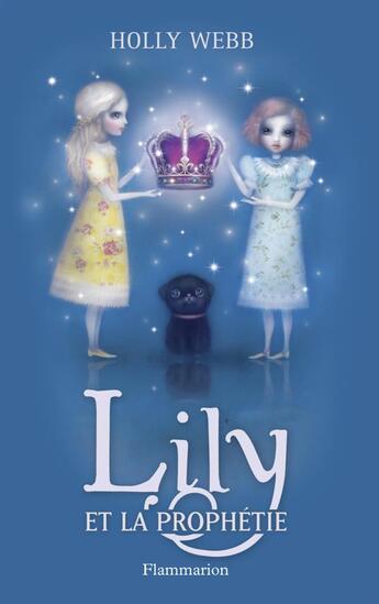 Couverture du livre « Lily et la prophetie t4 » de Holly Webb aux éditions Flammarion