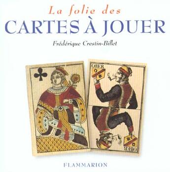 Couverture du livre « La folie des cartes a jouer » de Crestin-Billet Frede aux éditions Flammarion