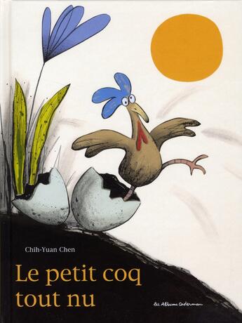 Couverture du livre « Le petit coq tout nu » de Chih-Yuan aux éditions Casterman