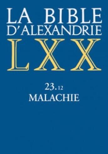 Couverture du livre « La bible d'Alexandrie LXX ; 23.12, Malachie » de Laurence Vianes aux éditions Cerf