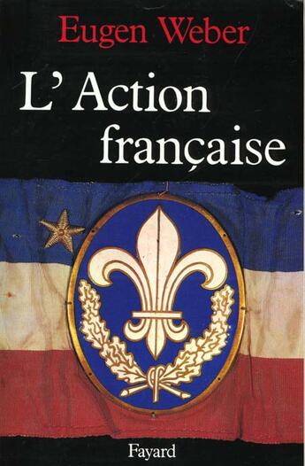 Couverture du livre « L'Action française » de Eugen Weber aux éditions Fayard