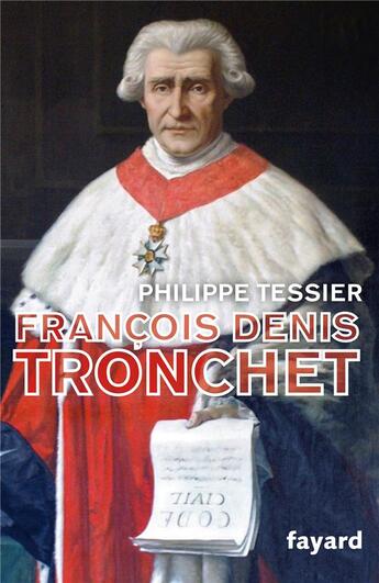 Couverture du livre « François-Denis Tronchet » de Philippe Tessier aux éditions Fayard