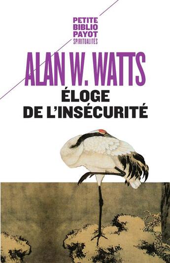 Couverture du livre « Éloge de l'insécurité » de Alan W. Watts aux éditions Payot