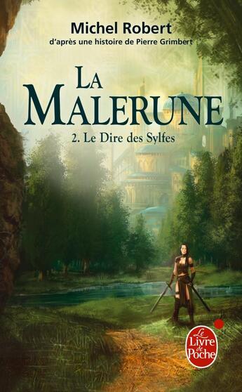 Couverture du livre « La Malerune Tome 2 ; le dire des Sylfes » de Pierre Grimbert aux éditions Le Livre De Poche