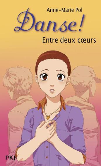 Couverture du livre « Danse ! Tome 39 : entre deux coeurs » de Anne-Marie Pol aux éditions Pocket Jeunesse