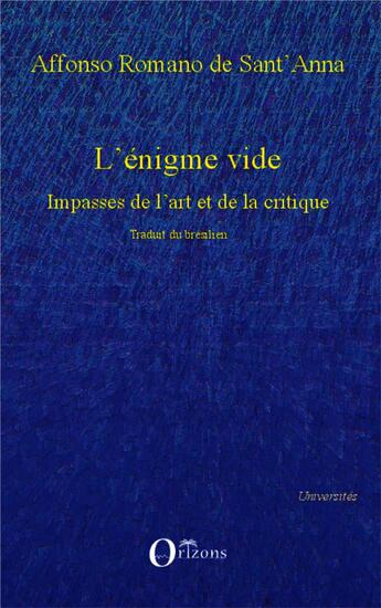 Couverture du livre « L'énigme vide ; impasses de l'art et de la critique » de Alfonso Romano De Sant'Anna aux éditions Orizons