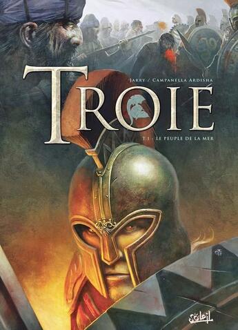 Couverture du livre « Troie Tome 1 ; le peuple de la mer » de Erion Campanella Ardisha et Nicolas Jarry aux éditions Soleil