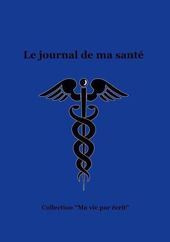 Couverture du livre « Le journal de ma santé » de Nicole Bossy aux éditions Books On Demand