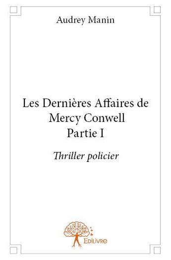 Couverture du livre « Les dernières affaires de Mercy Conwell t.1 » de Audrey Manin aux éditions Edilivre