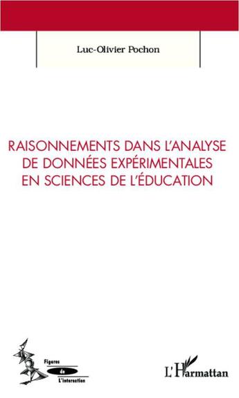 Couverture du livre « Raisonnements dans l'analyse de données expérimentales en sciences de l'éducation » de Luc-Olivier Pochon aux éditions L'harmattan