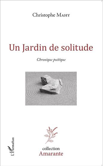 Couverture du livre « Un jardin de solitude ; chronique poétique » de Christophe Mahy aux éditions L'harmattan