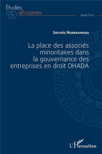 Couverture du livre « La place des associés minoritaires dans la gouvernance ds entreprsies en droit OHADA » de Gervais Muberankiko aux éditions L'harmattan