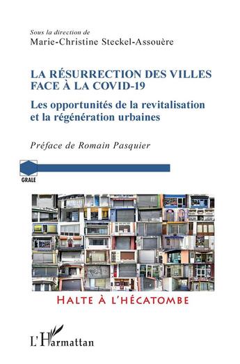 Couverture du livre « La résurrection des villes face à la Covid-19 : les opportunités de la revitalisation et la régénération urbaine » de Marie-Christine Steckel-Assouere aux éditions L'harmattan