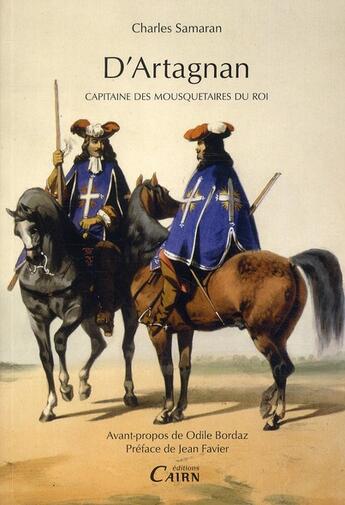 Couverture du livre « D'Artagnan ; capitaine des mousquetaires du roi » de Charles Samaran aux éditions Cairn