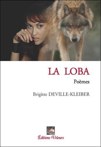 Couverture du livre « La loba » de Brigitte Deville-Kleiber aux éditions Velours