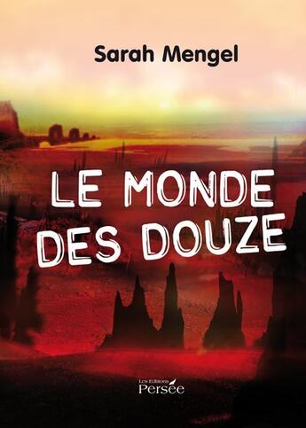 Couverture du livre « Le monde des douze » de Sarah Mengel aux éditions Persee