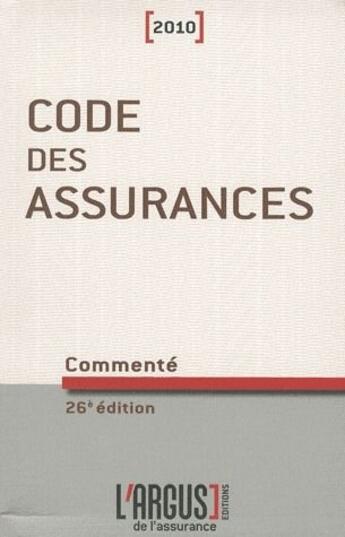 Couverture du livre « Code des assurances commenté (édition 2010) » de Jean Bigot aux éditions L'argus De L'assurance