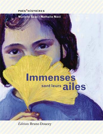 Couverture du livre « Immenses sont leurs ailes » de Nathalie Novi et Murielle Szac aux éditions Bruno Doucey