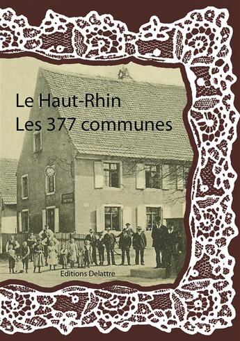 Couverture du livre « Le Haut-Rhin ; les 377 communes » de  aux éditions Delattre