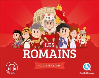 Couverture du livre « Les Romains : civilisation » de  aux éditions Quelle Histoire