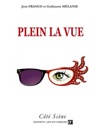 Couverture du livre « Plein la vue » de Mélanie Guillaume et Jean Franco aux éditions Art Et Comedie