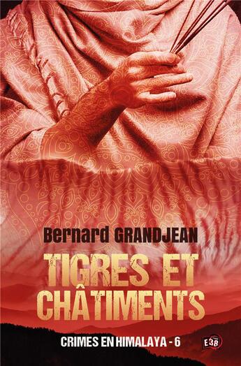 Couverture du livre « Crimes en Himalaya Tome 6 : Tigres et châtiments » de Bernard Grandjean aux éditions Editions Du 38