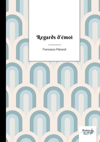 Couverture du livre « Regards d'émoi » de Francesco Petraroli aux éditions Nombre 7