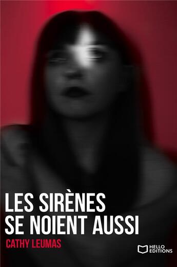 Couverture du livre « Les sirènes se noient aussi » de Cathy Leumas aux éditions Hello Editions