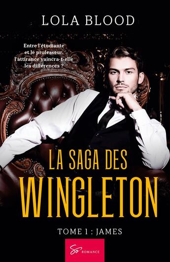 Couverture du livre « La saga des Wingleton Tome 1 : James » de Lola Blood aux éditions So Romance