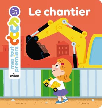 Couverture du livre « Le chantier » de Didier Balicevic et Marie Dugleux aux éditions Milan