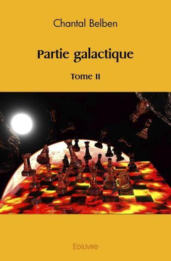 Couverture du livre « Partie galactique - t02 - partie galactique » de Chantal Belben aux éditions Edilivre