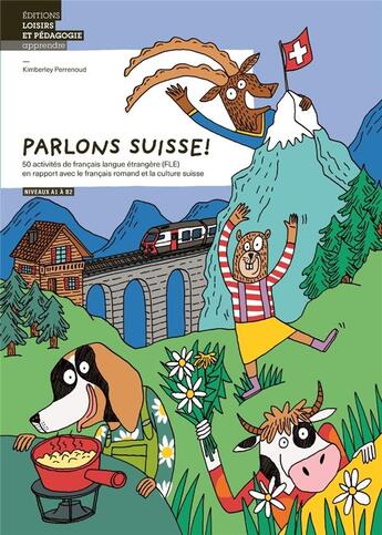 Couverture du livre « Parlons suisse ! 50 activités de FLE en rapport avec le français romand et la culture suisse » de Kimberley Perrenoud aux éditions Lep