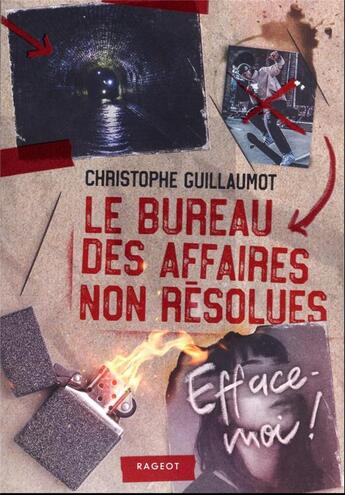 Couverture du livre « Le bureau des affaires non résolues Tome 2 : efface-moi ! » de Christophe Guillaumot aux éditions Rageot