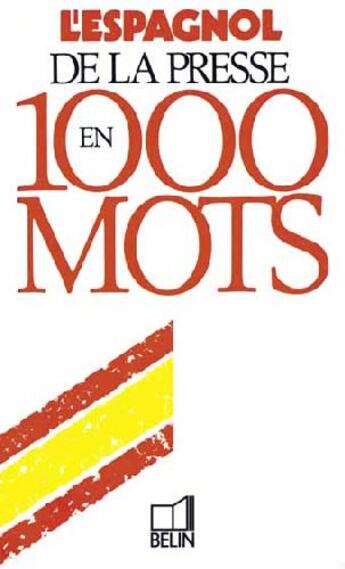 Couverture du livre « L'espagnol de la presse en 1000 mots » de Boelke/Scheiner aux éditions Belin