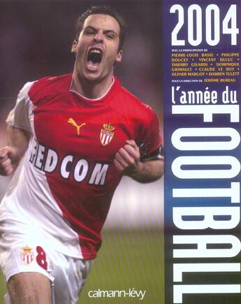 Couverture du livre « L'annee du football 2004 -n 32- (édition 2004) » de Jerome Bureau aux éditions Calmann-levy