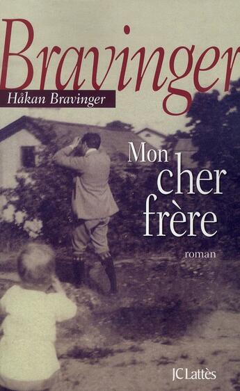 Couverture du livre « Mon cher frère » de Bravinger-H aux éditions Lattes