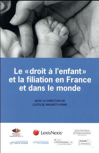 Couverture du livre « Le droit à l'enfant et la filiation en France et dans le monde » de  aux éditions Lexisnexis