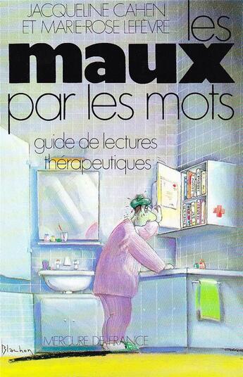 Couverture du livre « Les maux par les mots - guide de lectures therapeutiques » de Cahen/Lefevre aux éditions Mercure De France