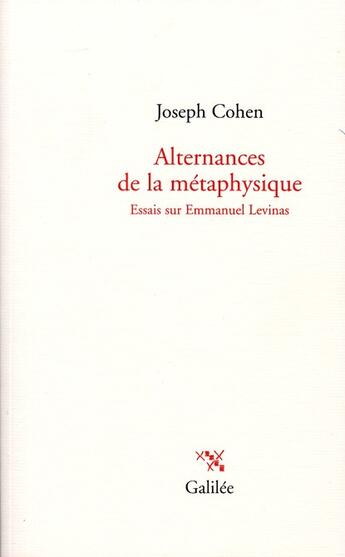 Couverture du livre « Alternances de la métaphysique ; essais sur Emmanuel Levinas » de Joseph Cohen aux éditions Galilee