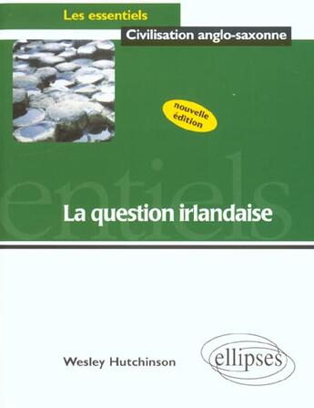 Couverture du livre « La question irlandaise - nouvelle edition actualisee » de Wesley Hutchinson aux éditions Ellipses