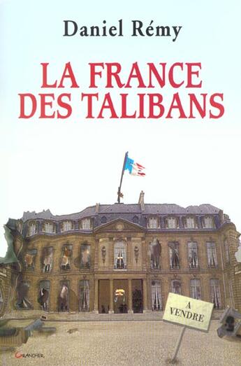 Couverture du livre « La france des talibans » de Daniel Remy aux éditions Grancher