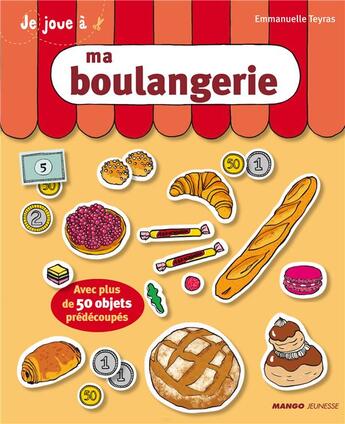 Couverture du livre « Ma boulangerie » de Emmanuelle Teyras aux éditions Mango