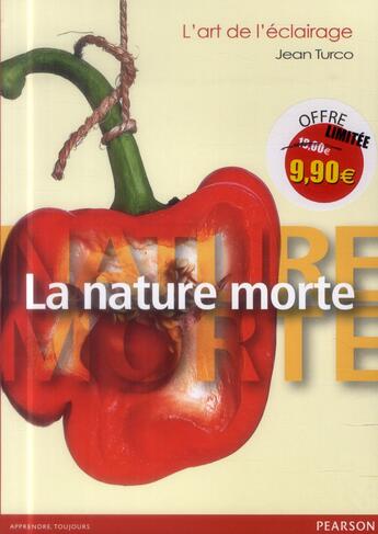 Couverture du livre « L'Art L'Eclairage : Nature Morte - Nouveau Prix » de Jean Turco aux éditions Pearson