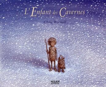 Couverture du livre « L'enfant des cavernes » de Wormell-C aux éditions Milan