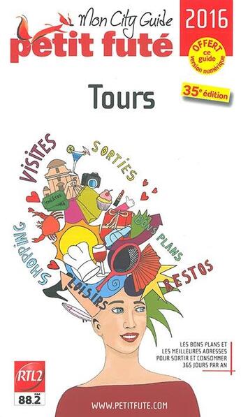 Couverture du livre « GUIDE PETIT FUTE ; CITY GUIDE ; Tours (édition 2016) » de  aux éditions Le Petit Fute