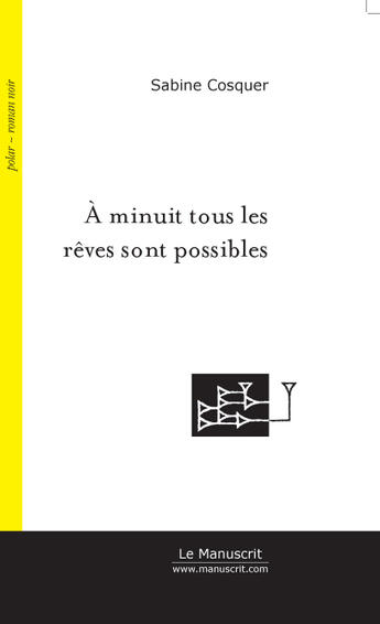 Couverture du livre « A Minuit Tous Les Reves Sont Possibles » de Cosquer Sabine aux éditions Le Manuscrit
