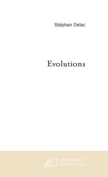 Couverture du livre « Evolutions » de Stephan Delac aux éditions Le Manuscrit