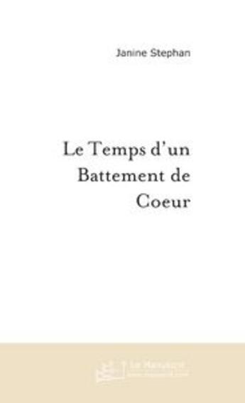 Couverture du livre « Le Temps d'un Battement de Coeur » de Janine Stephan aux éditions Le Manuscrit