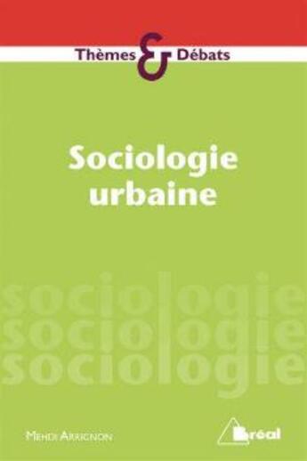 Couverture du livre « Sociologie urbaine » de Mehdi Arrignon aux éditions Breal